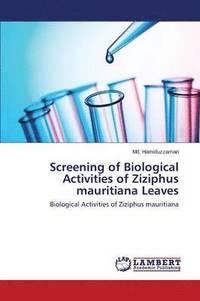 bokomslag Screening of Biological Activities of Ziziphus Mauritiana Leaves