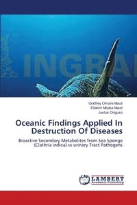 bokomslag Oceanic Findings Applied In Destruction Of Diseases