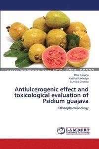bokomslag Antiulcerogenic effect and toxicological evaluation of Psidium guajava
