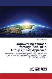 bokomslag Empowering Women through Self- Help Groups(SHGs) Approach