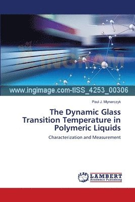 bokomslag The Dynamic Glass Transition Temperature in Polymeric Liquids