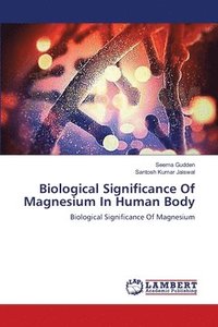 bokomslag Biological Significance Of Magnesium In Human Body
