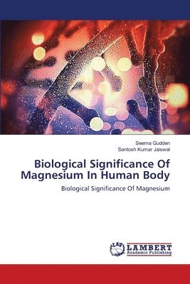 Biological Significance Of Magnesium In Human Body 1