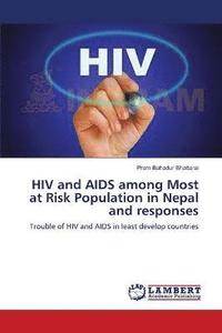 bokomslag HIV and AIDS among Most at Risk Population in Nepal and responses