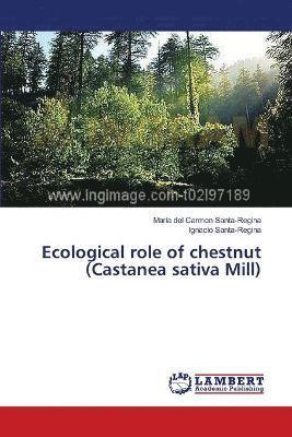 Ecological role of chestnut (Castanea sativa Mill) 1