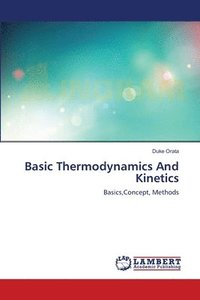 bokomslag Basic Thermodynamics And Kinetics