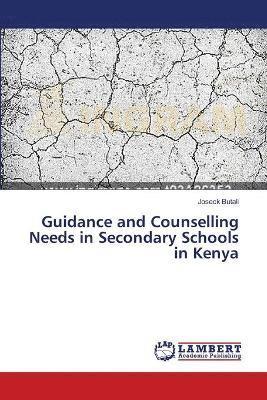 bokomslag Guidance and Counselling Needs in Secondary Schools in Kenya