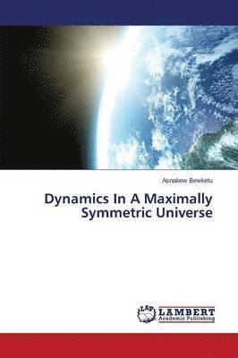 bokomslag Dynamics in a Maximally Symmetric Universe