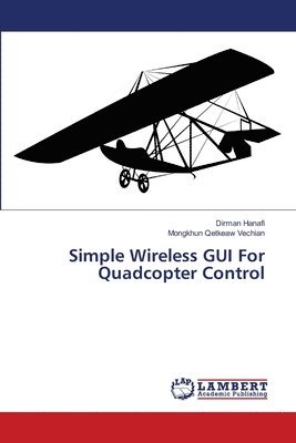 Simple Wireless GUI For Quadcopter Control 1