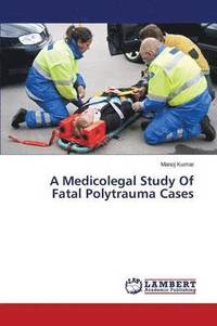 bokomslag A Medicolegal Study of Fatal Polytrauma Cases