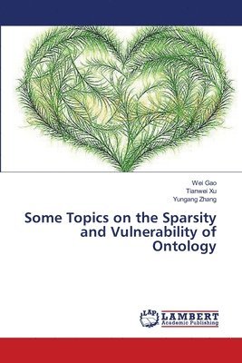 Some Topics on the Sparsity and Vulnerability of Ontology 1