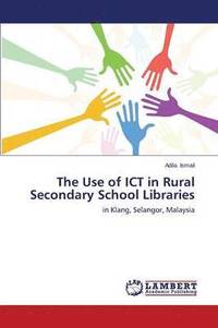 bokomslag The Use of ICT in Rural Secondary School Libraries