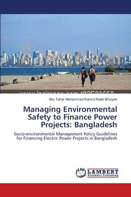 Managing Environmental Safety to Finance Power Projects 1
