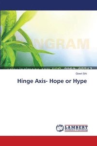 bokomslag Hinge Axis- Hope or Hype