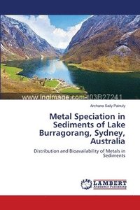 bokomslag Metal Speciation in Sediments of Lake Burragorang, Sydney, Australia