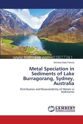 Metal Speciation in Sediments of Lake Burragorang, Sydney, Australia 1