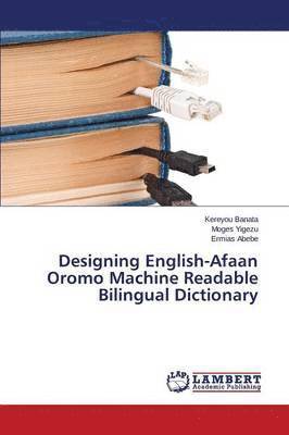 Designing English-Afaan Oromo Machine Readable Bilingual Dictionary 1