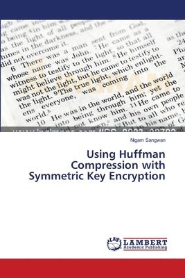 Using Huffman Compression with Symmetric Key Encryption 1