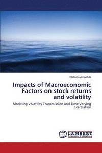 bokomslag Impacts of Macroeconomic Factors on stock returns and volatility