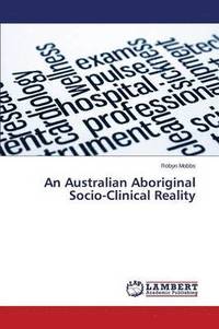 bokomslag An Australian Aboriginal Socio-Clinical Reality