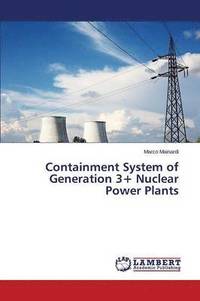 bokomslag Containment System of Generation 3+ Nuclear Power Plants