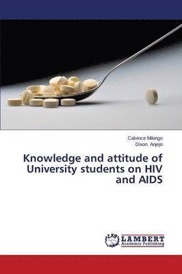 Knowledge and Attitude of University Students on HIV and AIDS 1