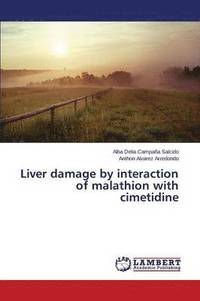 bokomslag Liver damage by interaction of malathion with cimetidine