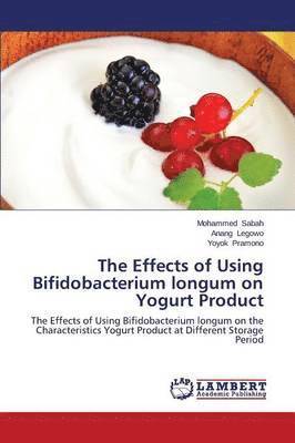 bokomslag The Effects of Using Bifidobacterium Longum on Yogurt Product