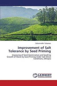 bokomslag Improvement of Salt Tolerance by Seed Priming
