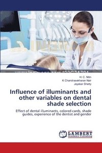 bokomslag Influence of illuminants and other variables on dental shade selection