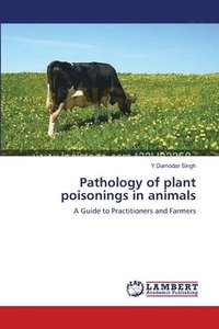 bokomslag Pathology of plant poisonings in animals