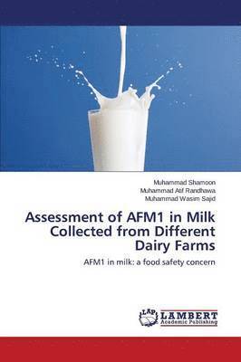 Assessment of AFM1 in Milk Collected from Different Dairy Farms 1