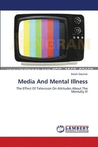 bokomslag Media And Mental Illness