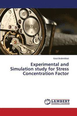 Experimental and Simulation Study for Stress Concentration Factor 1