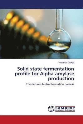 Solid State Fermentation Profile for Alpha Amylase Production 1