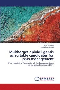 bokomslag Multitarget opioid ligands as suitable candidates for pain management