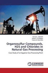 bokomslag Organosulfur Compounds, H2s and Chlorides in Natural Gas Processing