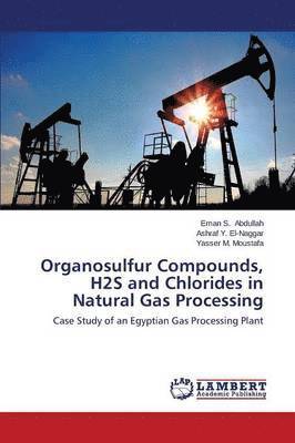 Organosulfur Compounds, H2s and Chlorides in Natural Gas Processing 1