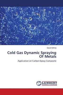 Cold Gas Dynamic Spraying Of Metals 1