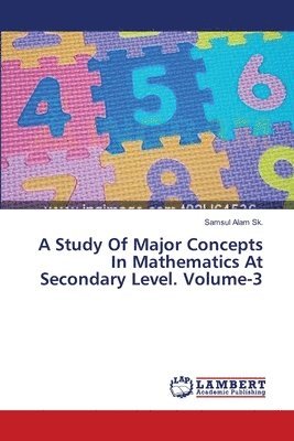 bokomslag A Study Of Major Concepts In Mathematics At Secondary Level. Volume-3