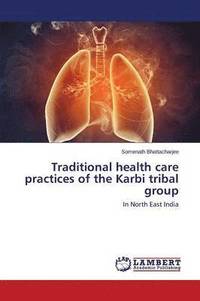 bokomslag Traditional Health Care Practices of the Karbi Tribal Group