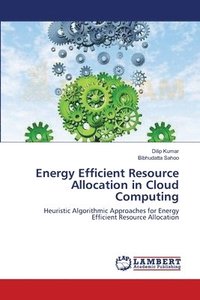 bokomslag Energy Efficient Resource Allocation in Cloud Computing