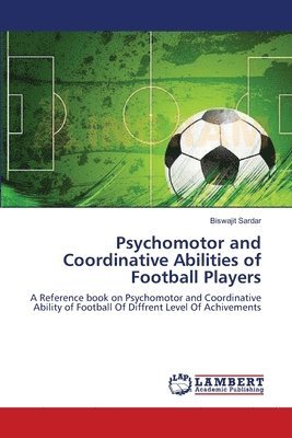 bokomslag Psychomotor and Coordinative Abilities of Football Players