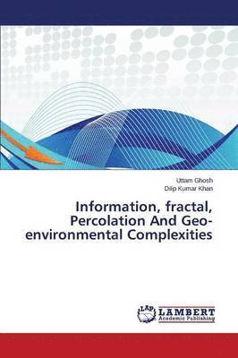 bokomslag Information, Fractal, Percolation and Geo-Environmental Complexities