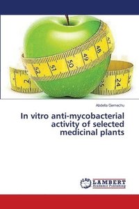 bokomslag In vitro anti-mycobacterial activity of selected medicinal plants