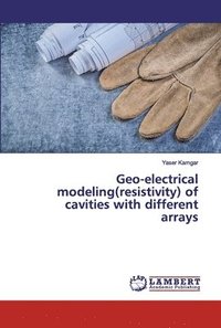 bokomslag Geo-electrical modeling(resistivity) of cavities with different arrays