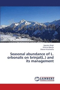 bokomslag Seasonal abundance of L. orbonalis on brinjal(L.) and its management