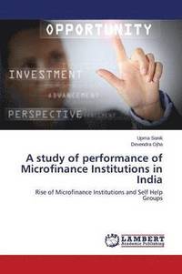 bokomslag A Study of Performance of Microfinance Institutions in India