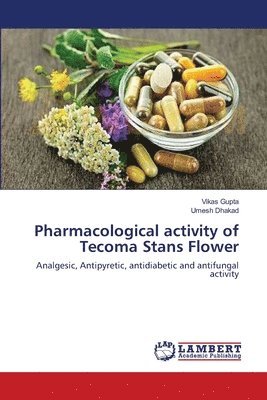 Pharmacological activity of Tecoma Stans Flower 1