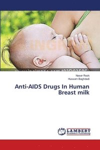 bokomslag Anti-AIDS Drugs In Human Breast milk